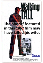 The late Sheriff Pusser, who inspired the ''Walking Tall'' films, said that in 1967 he and his wife, Pauline, were driving along when a car pulled up from behind and opened fire on them, according to Buford Pusser Home and Museum. A bullet struck Pauline in the back of the head, killing her, while Pusser survived a shot to the face. But an investigation opened in 2022 revealed evidence that Pusser may have murdered his wife.